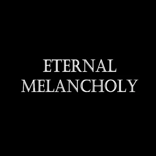 Eternal melancholy